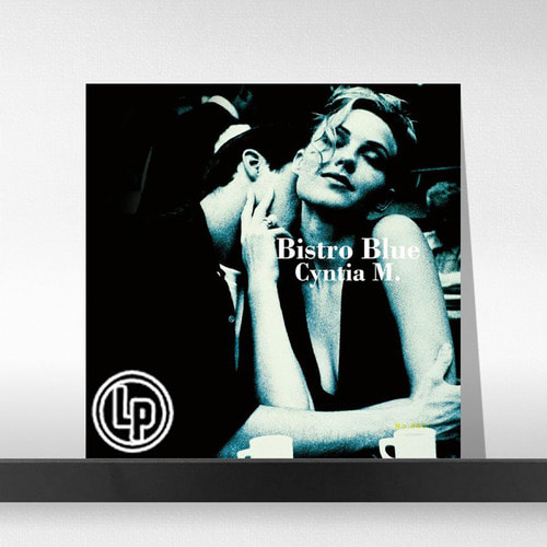 (주)사운드룩, Cyntia M. (신티아 엠) - Bistro Blue (180g 오디오파일 LP) (Limited Edition)