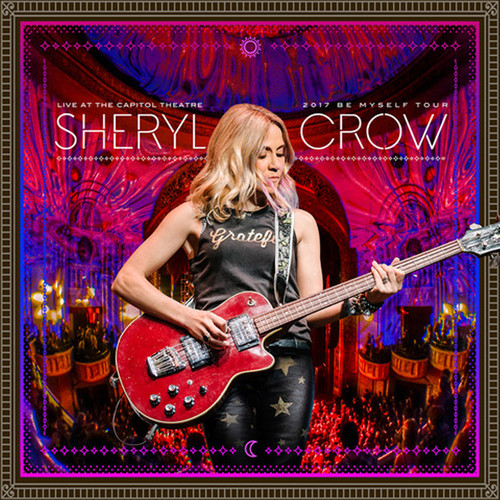 Sheryl Crow - Live At The Capitol Theatre - 2017 Be Myself Tour[2LP]